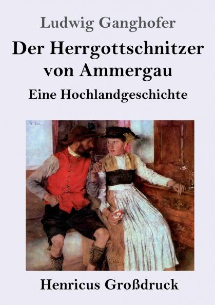 Der Herrgottschnitzer von Ammergau (Gro��druck)