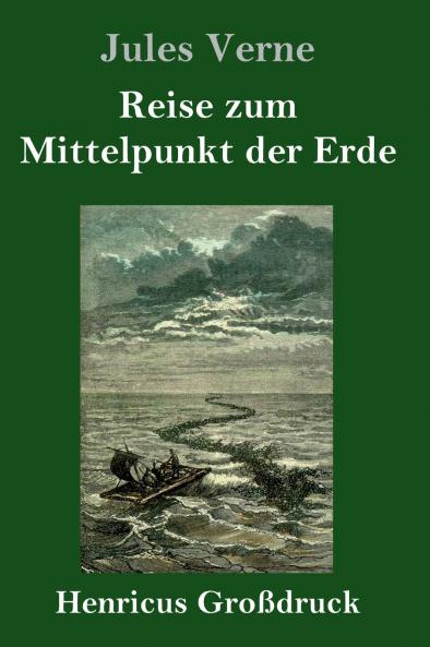 Reise zum Mittelpunkt der Erde (Gro��druck)