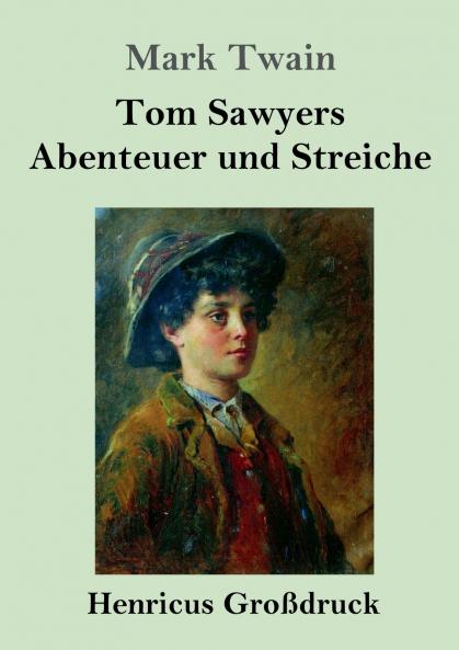 Tom Sawyers Abenteuer und Streiche (Gro��druck)