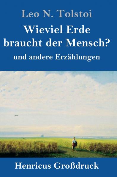 Wieviel Erde braucht der Mensch? (Gro��druck)