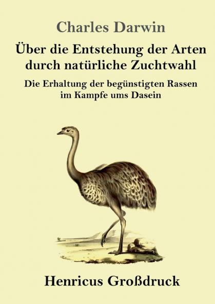 ��ber die Entstehung der Arten durch nat��rliche Zuchtwahl (Gro��druck)