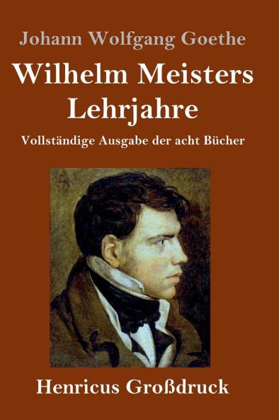 Wilhelm Meisters Lehrjahre (Gro��druck)