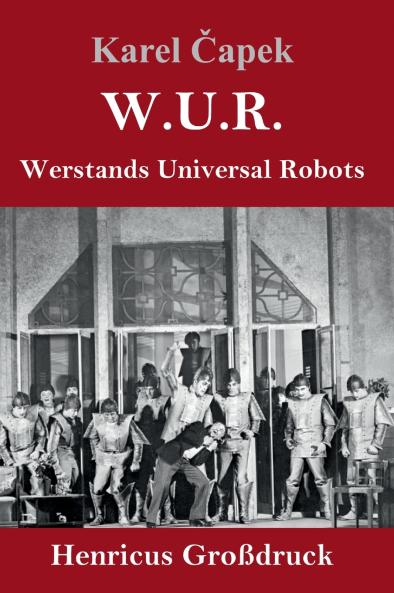 W.U.R. Werstands Universal Robots (Großdruck) (German Edition)