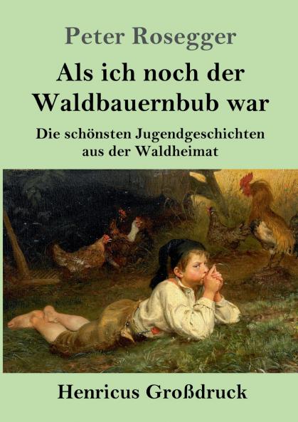 Als ich noch der Waldbauernbub war (Gro��druck)
