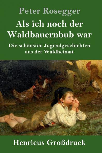 Als ich noch der Waldbauernbub war (Gro��druck)