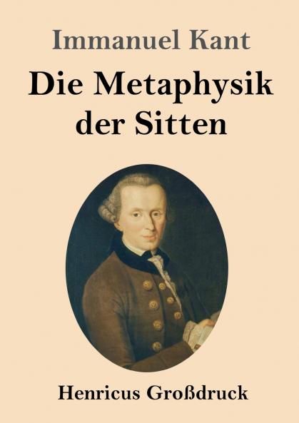 Die Metaphysik der Sitten (Gro��druck)