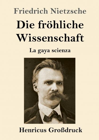 Die fr��hliche Wissenschaft (Gro��druck)