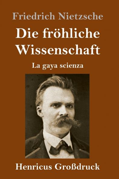 Die fröhliche Wissenschaft (Großdruck)