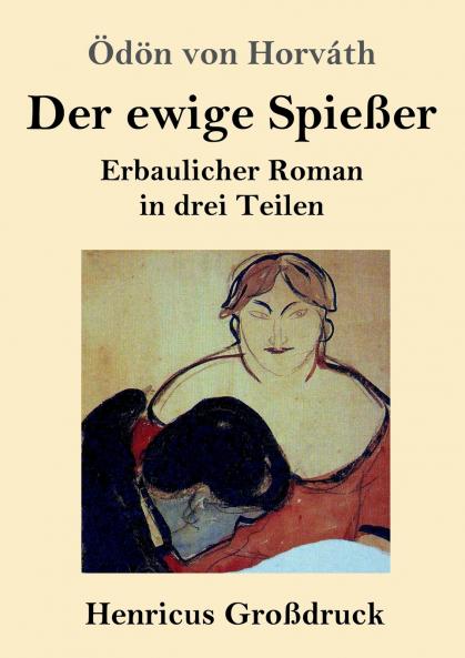 Der ewige Spießer (Großdruck): Erbaulicher Roman in drei Teilen (German Edition)