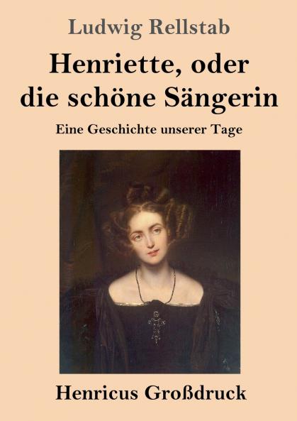 Henriette oder die sch��ne S��ngerin (Gro��druck)