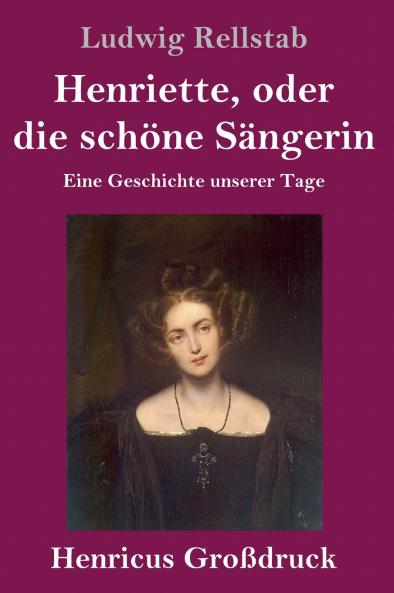 Henriette oder die sch��ne S��ngerin (Gro��druck)