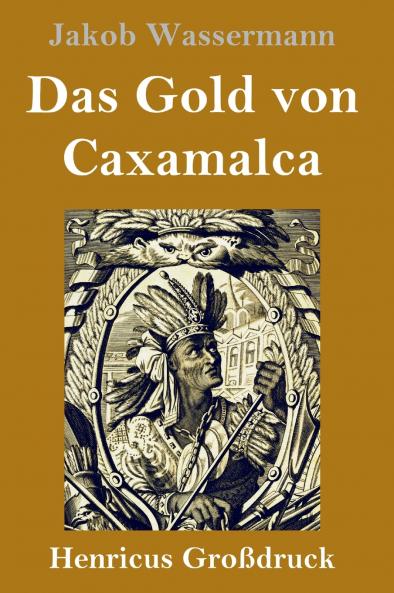 Das Gold von Caxamalca (Gro��druck)
