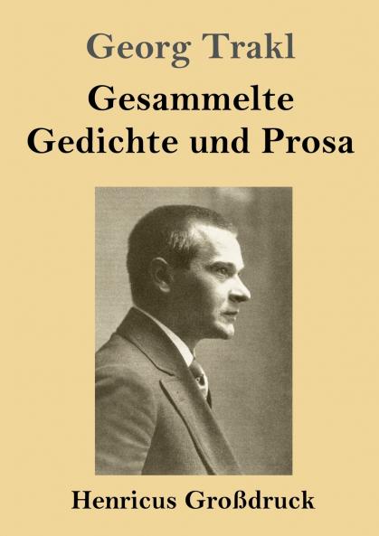 Gesammelte Gedichte und Prosa (Gro��druck)