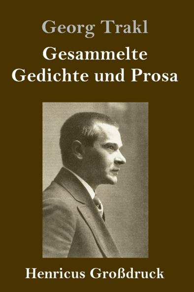Gesammelte Gedichte und Prosa (Großdruck)