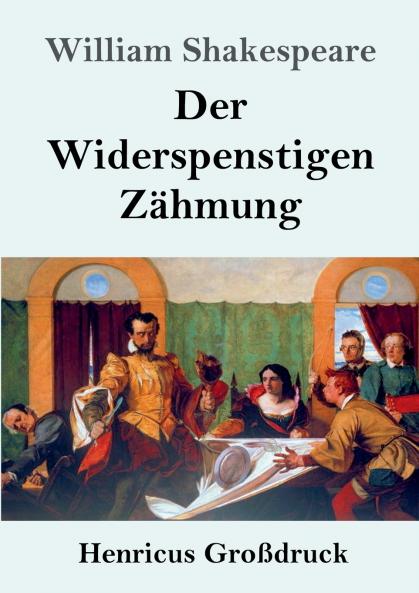 Der Widerspenstigen Z��hmung (Gro��druck)