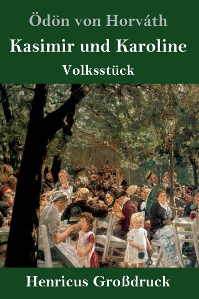Kasimir und Karoline (Großdruck): Volksstück (German Edition)