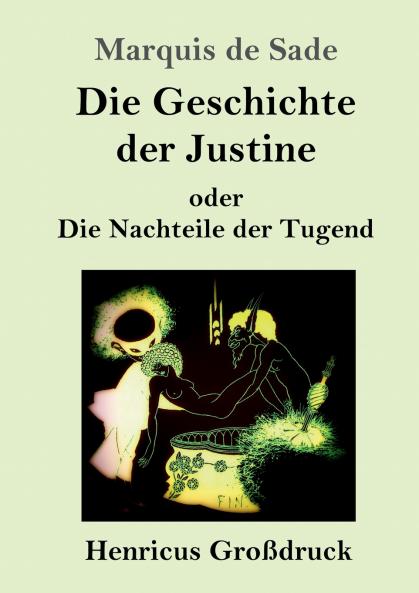Die Geschichte der Justine oder Die Nachteile der Tugend (Gro��druck)