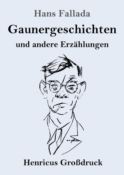 Gaunergeschichten (Gro��druck)