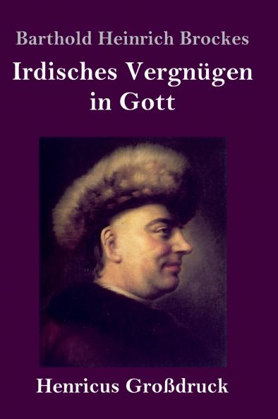 Irdisches Vergn��gen in Gott (Gro��druck)