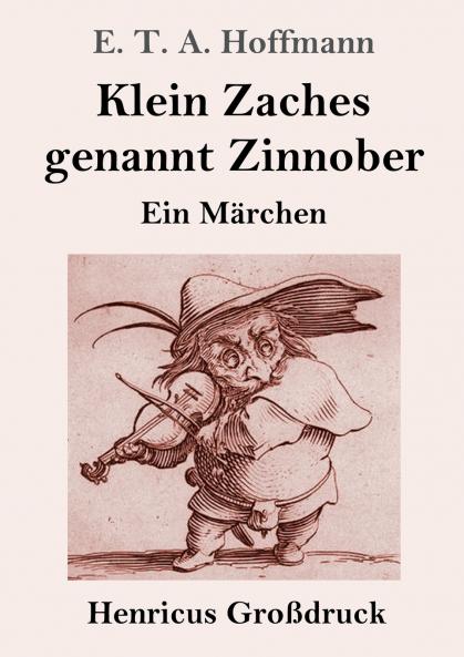 Klein Zaches genannt Zinnober (Großdruck)