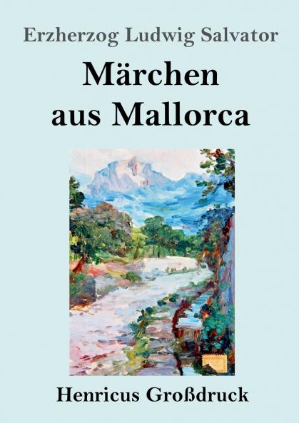 M��rchen aus Mallorca (Gro��druck)