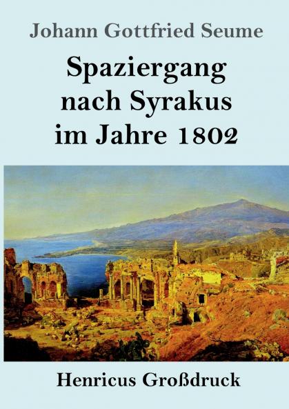 Spaziergang nach Syrakus im Jahre 1802 (Gro��druck)