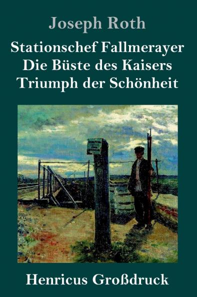 Stationschef Fallmerayer / Die B��ste des Kaisers / Triumph der Sch��nheit (Gro��druck)