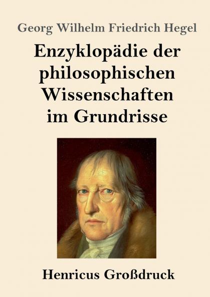 Enzyklop��die der philosophischen Wissenschaften im Grundrisse (Gro��druck)