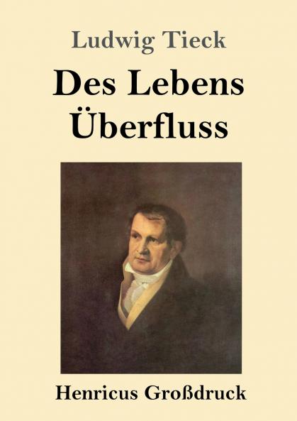 Des Lebens ��berfluss (Gro��druck)