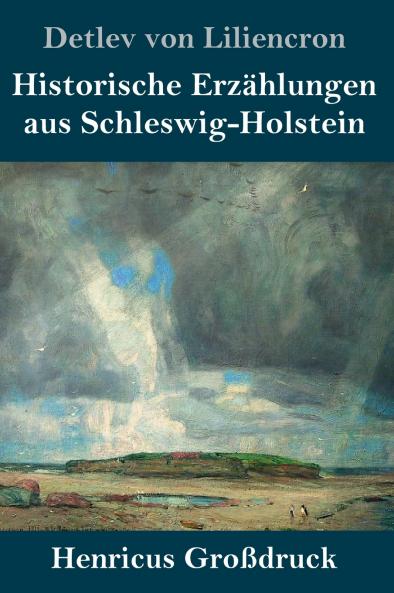 Historische Erzählungen aus Schleswig-Holstein (Großdruck)