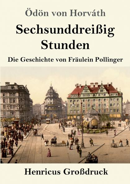 Sechsunddreißig Stunden (Großdruck): Die Geschichte von Fräulein Pollinger (German Edition)