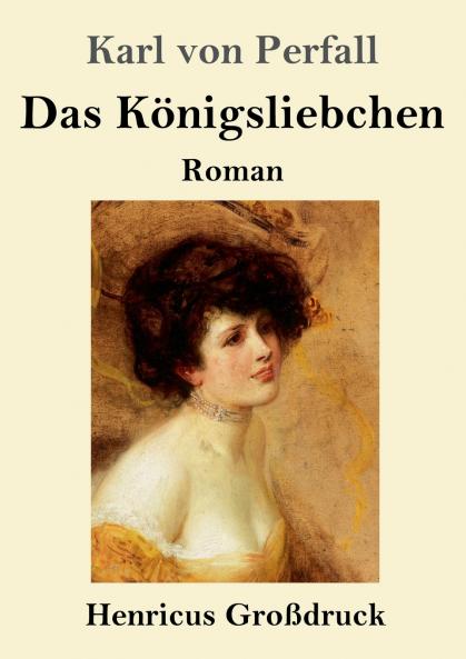 Das K��nigsliebchen (Gro��druck)