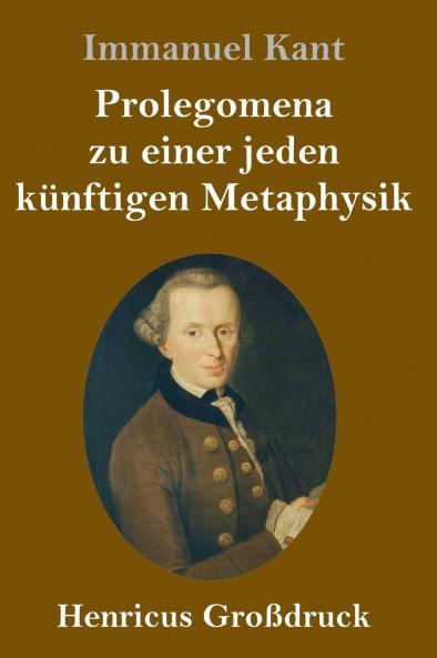Prolegomena zu einer jeden künftigen Metaphysik (Großdruck)