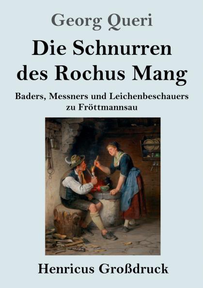 Die Schnurren des Rochus Mang (Gro��druck)