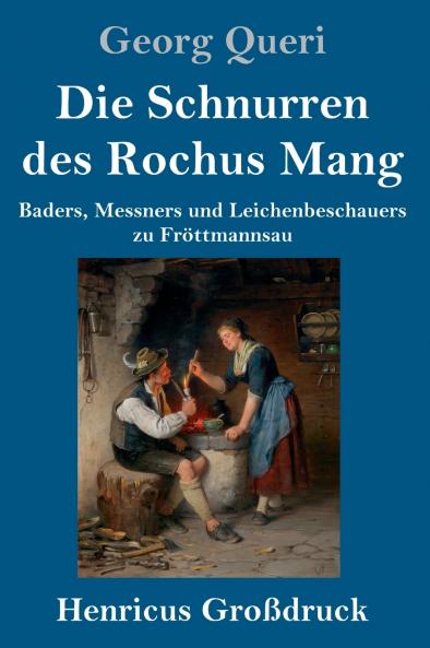 Die Schnurren des Rochus Mang (Großdruck)