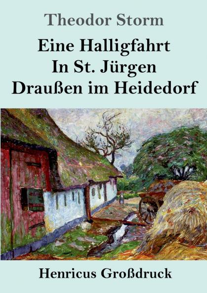 Eine Halligfahrt / In St. J��rgen / Drau��en im Heidedorf (Gro��druck)