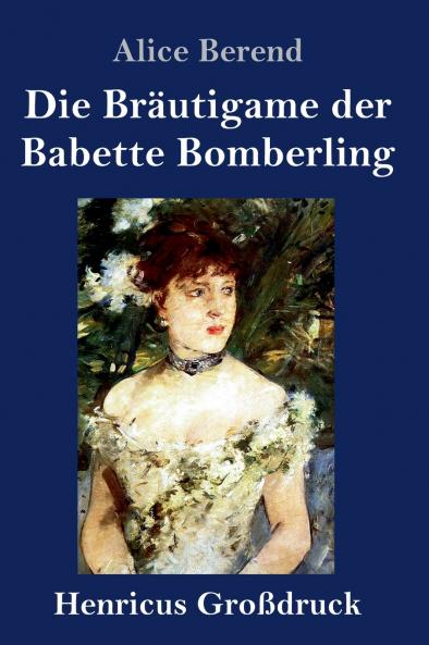 Die Bräutigame der Babette Bomberling (Großdruck)