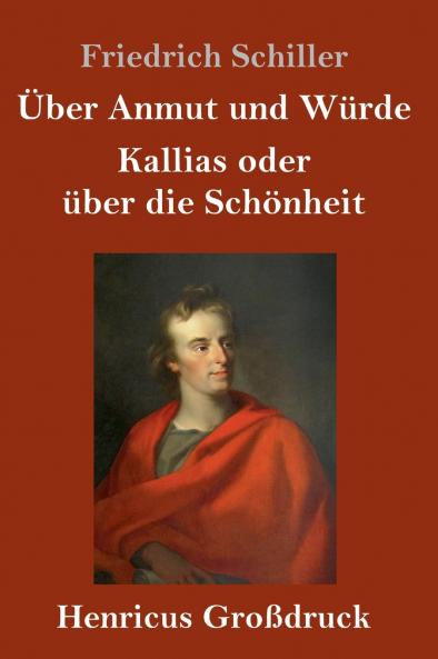 Über Anmut und Würde / Kallias oder über die Schönheit (Großdruck)