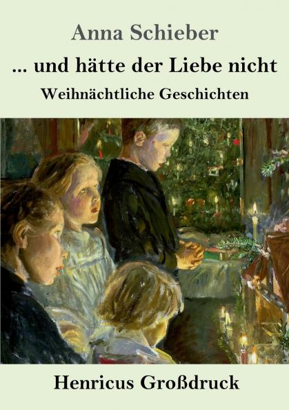 ... und h��tte der Liebe nicht (Gro��druck)