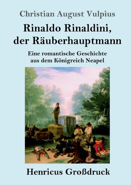 Rinaldo Rinaldini der R��uberhauptmann (Gro��druck)