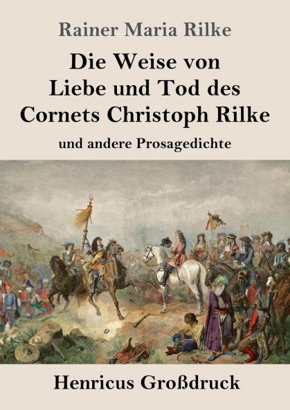 Die Weise von Liebe und Tod des Cornets Christoph Rilke (Gro��druck)