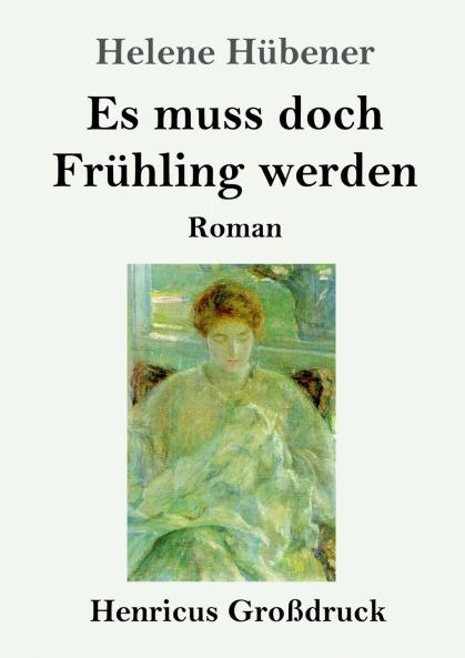 Es muss doch Frühling werden: Roman (German Edition)