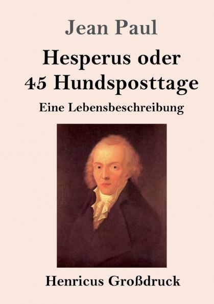 Hesperus oder 45 Hundsposttage (Gro��druck)