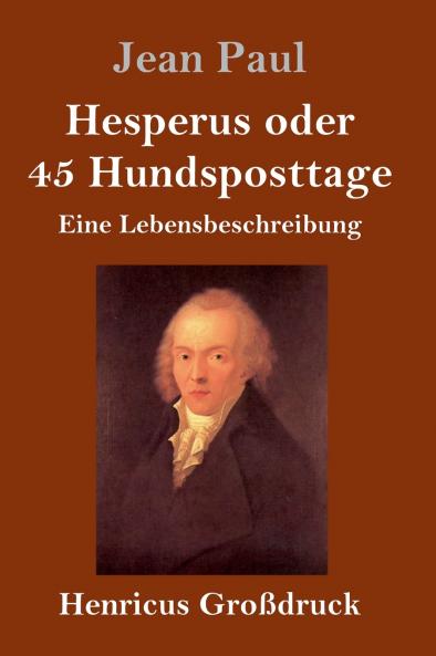 Hesperus oder 45 Hundsposttage (Gro��druck)