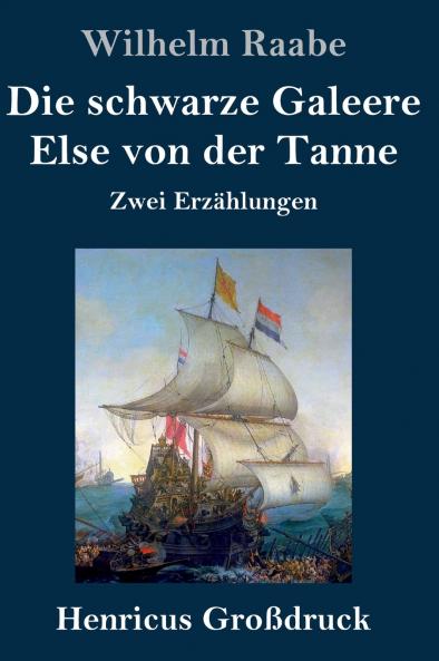 Die schwarze Galeere / Else von der Tanne (Gro��druck)