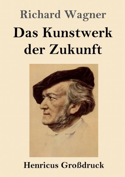 Das Kunstwerk der Zukunft (Gro��druck)
