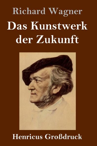Das Kunstwerk der Zukunft (Gro��druck)
