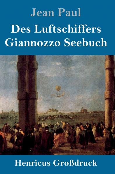 Des Luftschiffers Giannozzo Seebuch (Gro��druck)