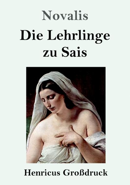 Die Lehrlinge zu Sais (Gro��druck)