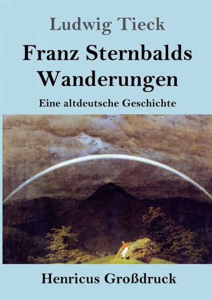 Franz Sternbalds Wanderungen (Gro��druck)